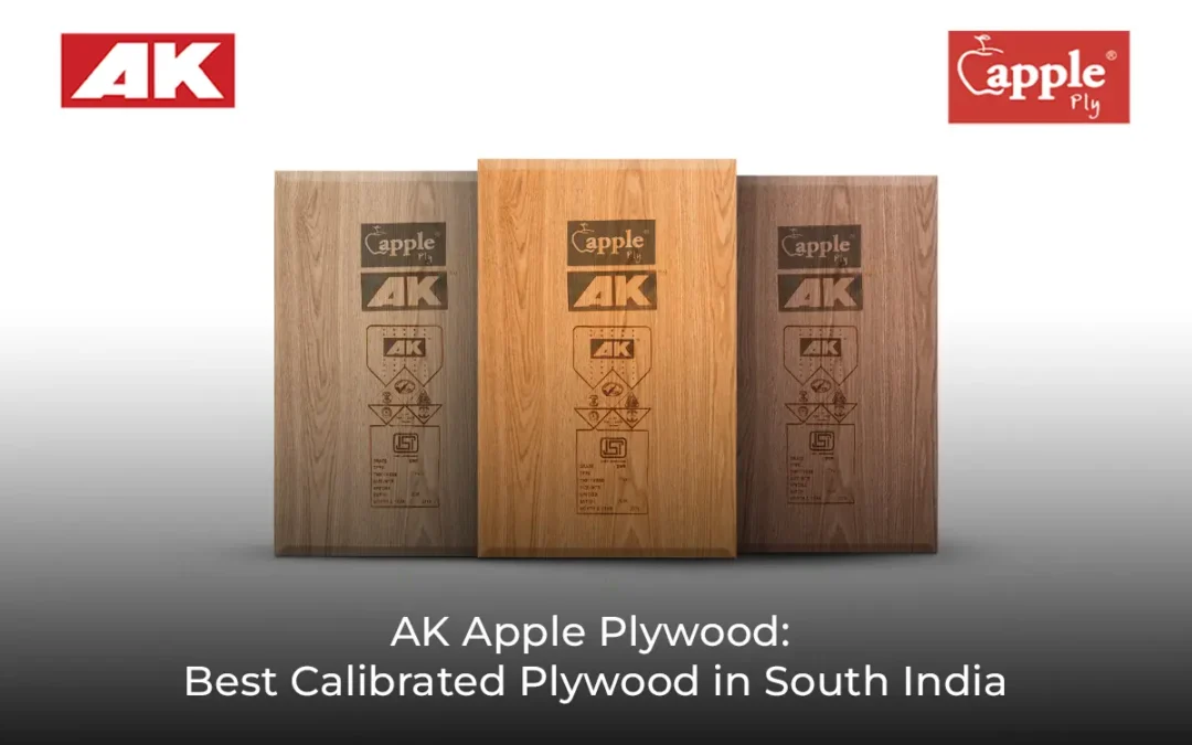AK Apple Plywood: Best Calibrated Plywood in South India